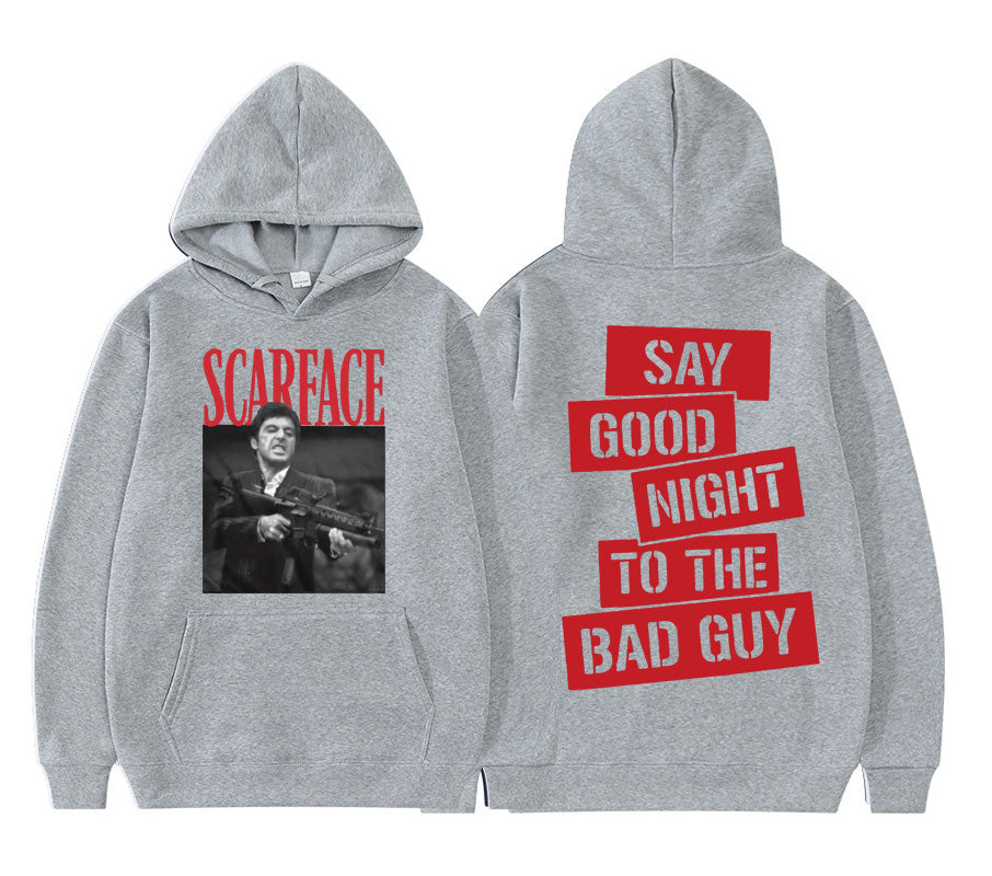 Scarface Tony Montana Say Goodnight To The Bad Guy Hoodie