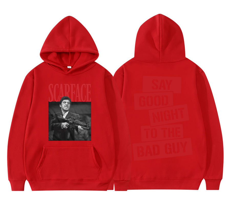 Scarface Tony Montana Say Goodnight To The Bad Guy Hoodie