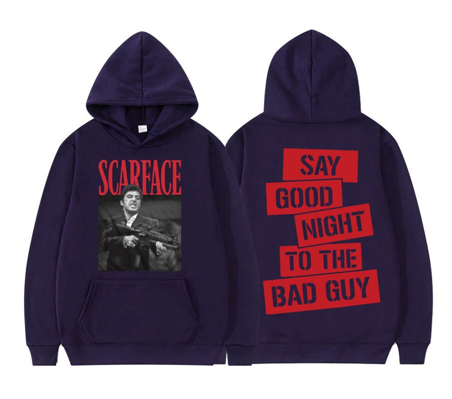 Scarface Tony Montana Say Goodnight To The Bad Guy Hoodie