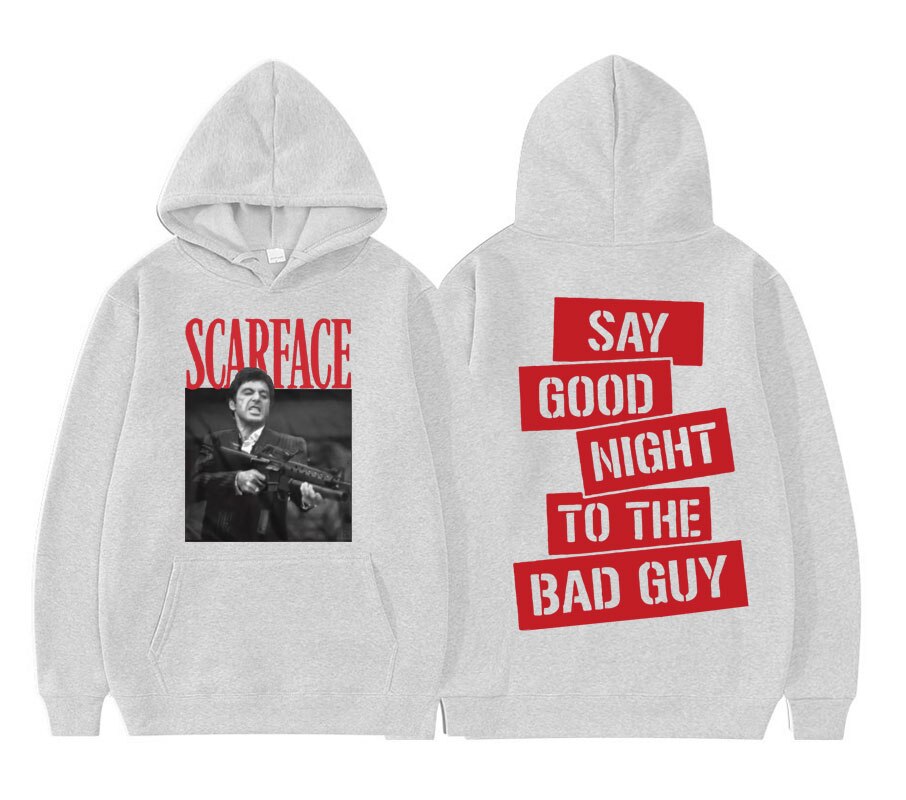 Scarface Tony Montana Say Goodnight To The Bad Guy Hoodie