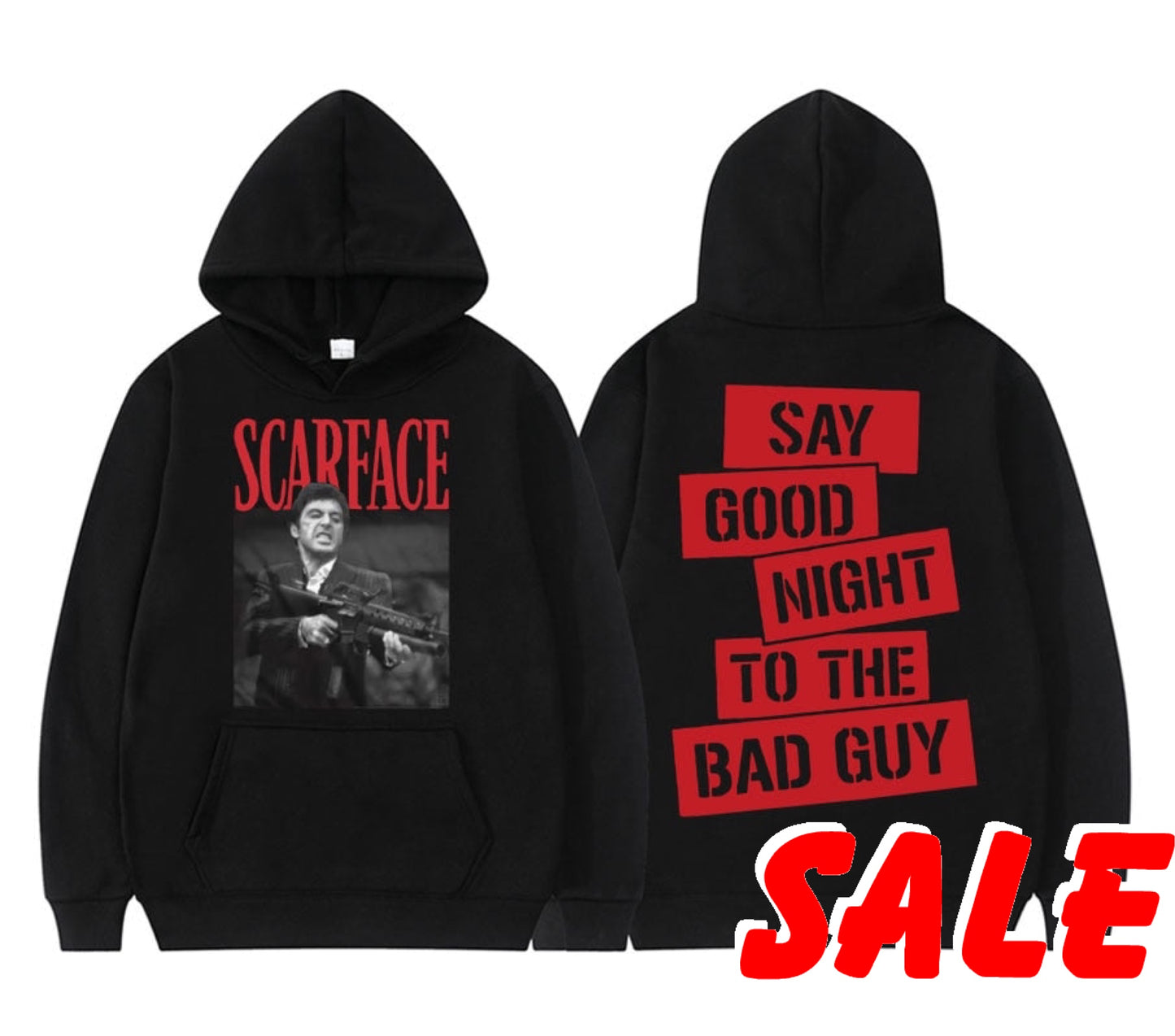 Scarface Tony Montana Say Goodnight To The Bad Guy Hoodie