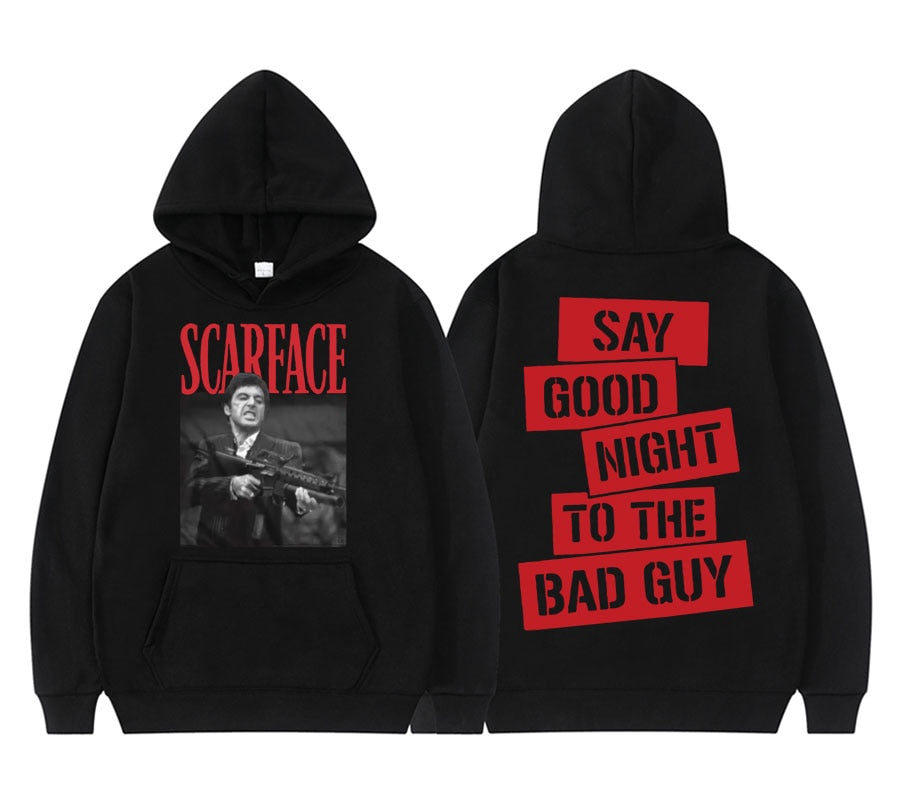 Scarface Tony Montana Say Goodnight To The Bad Guy Hoodie